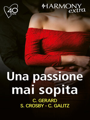 cover image of Una passione mai sopita: Passione dolceamara | Tenere indiscrezioni | Calda passione per il milionario